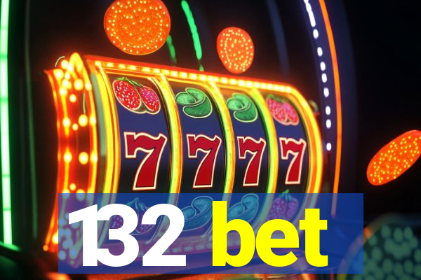 132 bet